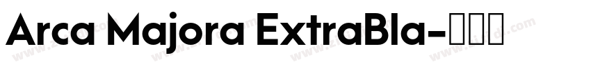 Arca Majora ExtraBla字体转换 Arca Majora ExtraBla字体转换